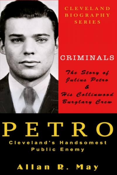 Image for event: &quot;Petro:  Cleveland's Handsomest Public Enemy&quot;